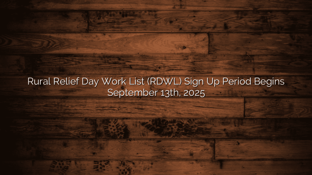 Rural Relief Day Work List (RDWL) Sign Up Period Begins September 13th, 2025